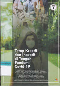 Image of Tetap Kreatif dan Inovatif di tengah pandemi Covid-19 (Jilid 1)