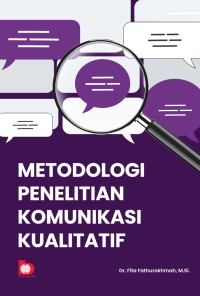 Image of Metodologi Penelitian Komunikasi Kualitatif