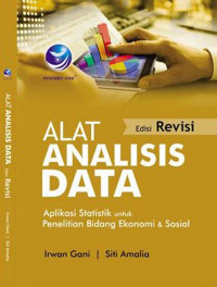 Image of Alat Analisis Data : Aplikasi Statistik untuk Penelitian Bidang Ekonomi & Sosial