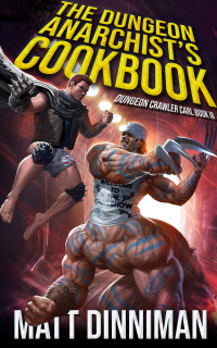 Image of The Dungeon Anarchist's Cookbook: Dungeon Crawler Carl Book III