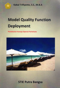 Image of Model Quality Function Deployment: Pendekatan Konsep Operasi Pariwisata