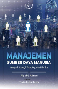 Image of Manajemen Sumber Daya: Integrasi, Strategi, Teknologi, dan Nilai Etis