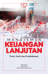 Image of Manajemen Keuangan Lanjutan: Teori, Soal, dan Pembahasan