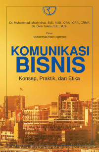 Image of Komunikasi Bisnis: Konsep, Praktik, dan Etika