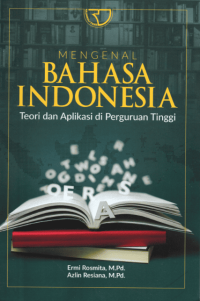 Image of Mengenal Bahasa Indonesia: Teori dan Aplikasi di Perguruan Tinggi