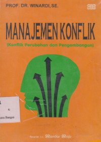Image of Manajemen Konflik: Konflik Perubahan dan Pengembangan Cetakan I