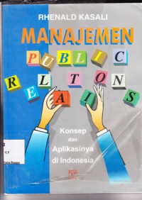 Image of Manajemen Public Relations: Konsep dan aplikasinya di Indonesia