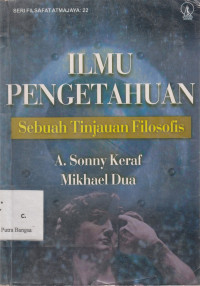 Image of Ilmu Pengetahuan : Sebuah tinjauan filosofis