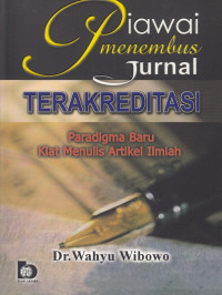 Image of Piawai Menembus Jurnal Terakreditasi: Paradigma Baru Menulis Artikel Ilmiah