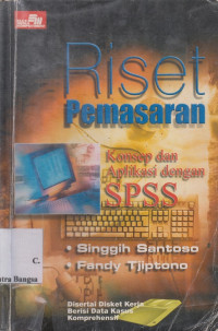 Image of Riset Pemasaran: Konsep Dan Aplikasi Dengan SPSS