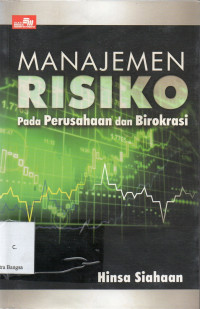 Image of Manajemen Risiko : Pada Perusahaan dan Birokrasi