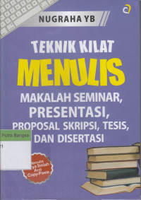 Image of Teknik Kilat Menulis Makalah Seminar, Presentasi, Proposal Skripsi, Tesis, dan Disertasi