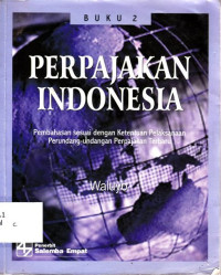Image of Perpajakan Indonesia : Pembahasan sesuai dengan Ketentuan Pelaksanaan Perundang-undangan Perpajakan Terbaru Buku 2 Edisi 1