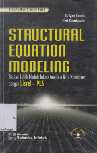 Image of Structural Equation Modeling: Belajar Lebih Mudah Teknik Analisis Data Kuseioner dengan Lisrel-PLS