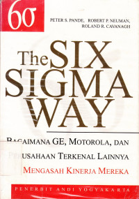 Image of The Six Sigma Way: Bagaimana GE, Motorola, dan perusahaan terkenal lainnya mengasah kinerja mereka