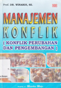Image of Manajemen Konflik: Konflik Perubahan dan Pengembangan Cetakan II