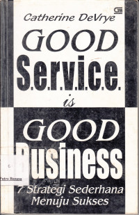 Image of Good Service is Good Business (7 Strategi Sederhana Menuju Sukses)