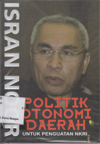 Image of Politik Otonomi Daerah untuk Penguatan NKRI