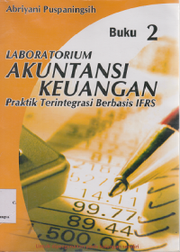 Image of Laboratorium Akutansi Keuangan : Praktik Terntegrasi Berbasis IFRS Buku 2