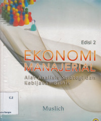Image of Ekonomi Manajerial: Alat analisis strategi dan kebijakan bisnis Edisi 2