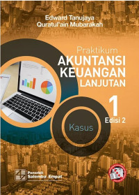 Image of Praktikum Akuntansi Keuangan Lanjutan 1 Edisi 2: Kasus