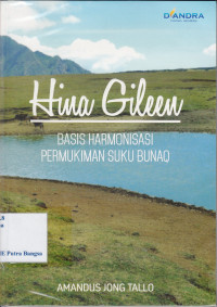 Image of Hina Gileen: Basis harmonisasi permukiman suku Bunaq