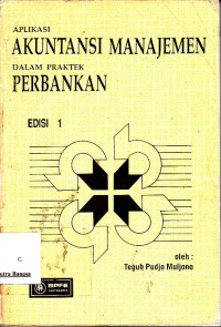 Image of Aplikasi Akuntansi Manajemen dalam praktek Perbankan (Edisi 1)