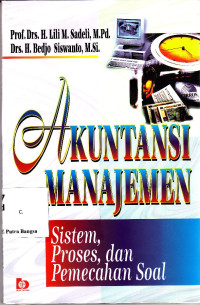 Image of Akuntansi Manajemen: Sistem, proses dan pemecahan soal