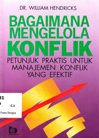 Image of Bagaimana Mengelola Konflik: Petunjuk praktis untuk manajemen konflik yang efektif