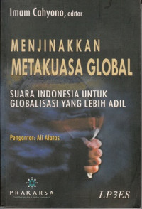 Image of Menjinakkan Metakuasa Global: Suara Indonesia Untuk Globalisasi Yang Lebih Adil