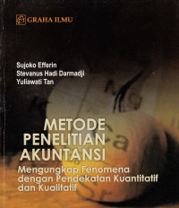Image of Metode Penelitian Akuntansi: mengungkap fenomena dengan pendekatan kuantitatif dan kualitatif