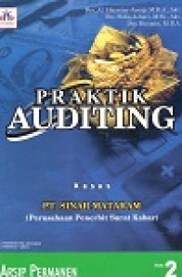 Image of Praktik Auditing : Arsip Permanen Buku 2 Kasus PT Sinar Mataram