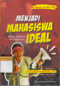 Image of Menjadi Mahasiswa Ideal: Sukses Akademis Dan Organisasi
