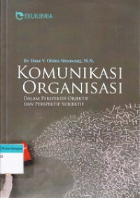 Image of Komunikasi Organisasi: Dalam prespektif objektif dan perspektif subjektif