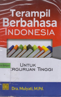 Image of Terampil Berbahasa Indonesia untuk Perguruan Tinggi