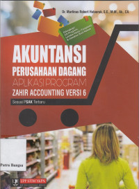 Image of Akuntansi Perusahaan Dagang Aplikasi Program Zahir Accounting Versi 6: Sesuai PSAK Terbaru