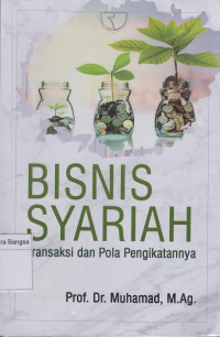 Image of Bisnis Syariah: Transaksi dan pola pengikatannya