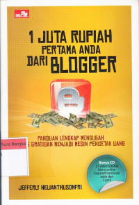 Image of 1 Juta Rupiah Pertama Anda Dari Blogger: Panduan Lengkap Mengubah Blog Gratisan Menjadi Mesin Pencetak Uang