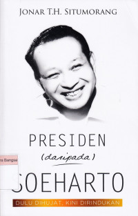 Image of Presiden Daripada Soeharto: Dulu dihujat, kini dirindukan