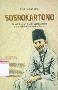 Image of Sosrokartono: Novel biografi R.M.P. Sosrokartono Guru Sukarno, inspirator Kartini