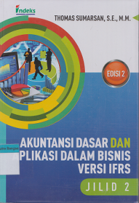 Image of Akuntansi Dasar dan Aplikasi dalam Bisnis Versi IFRS Jilid 2 Edisi 2