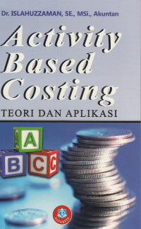Image of Activity Based Costing: Teori dan aplikasi