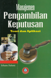 Image of Manajemen Pengambilan Keputusan: Teori dan aplikasi
