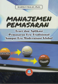 Image of Manajemen Pemasaran : Teori dan Aplikasi Pemasaran Era Tradisional Sampai Era Modernisasi Global