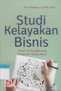 Image of Studi Kelayakan Bisnis: Teori & Pembuatan Proposal Kelayakan Ed 1