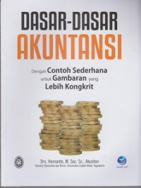 Image of Dasar-dasar Akuntansi: dengan contoh sederhana untuk gambaran yang lebih kongkrit