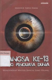 Image of Bangsa Ke-13 Sang Penguasa Dunia: Mengungkap misteri bangsa yang hilang