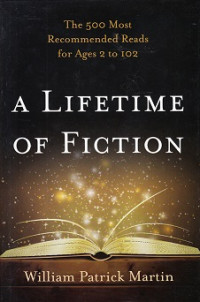 Image of A Lifetime of Fiction: The 500 most recommended reads for ages 2 to 102