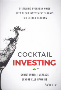 Image of Cocktail Investing: Distilling Everyday Noise Into Clear Investment Signals For Better Returns