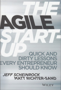 Image of The Agile Start-Up: Quick and dirty lessons every entrepreneur should know